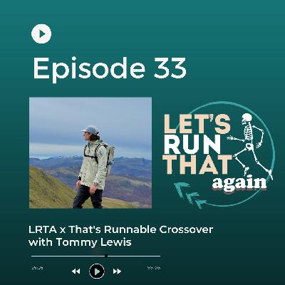 Episode 33: LRTA x That's Runnable Crossover with Tommy Lewis