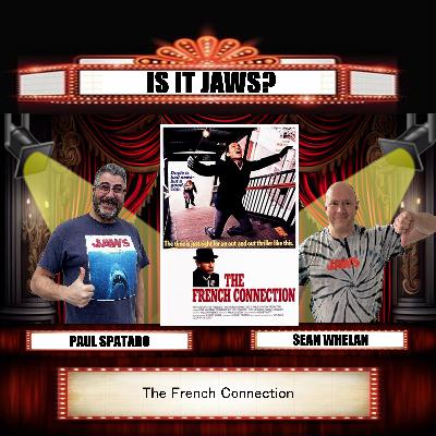 Is it Jaws #217 – The French Connection