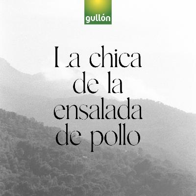 La chica de la ensalada de pollo La chica de la ensalada de pollo