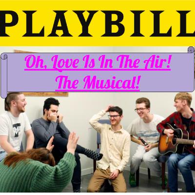 Oh, Love Is In The Air! - The Musical