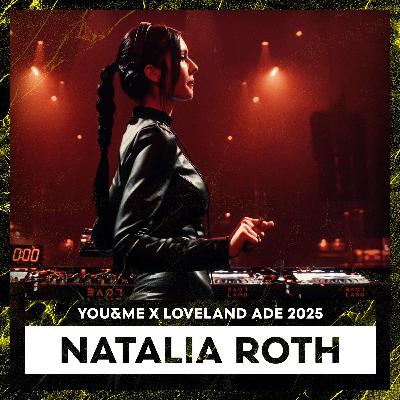 NATALIA ROTH | YOU&ME x LOVELAND ADE 2025 | LL273