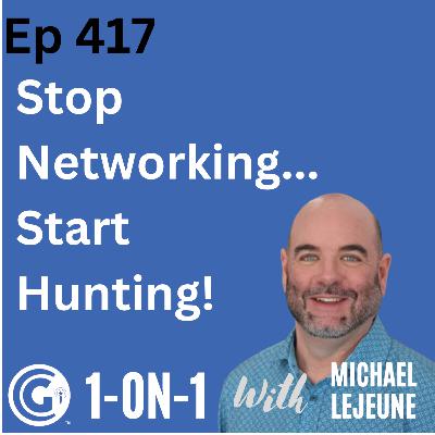 Stop Networking. Start Hunting! Stop Networking. Start Hunting!