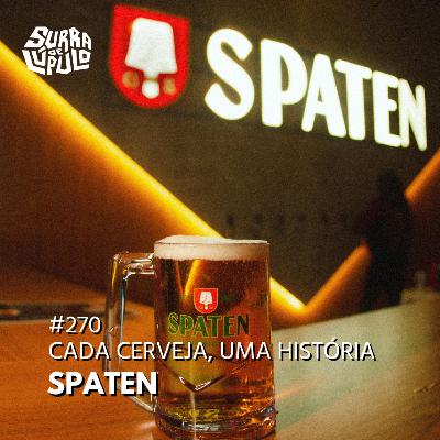 Cada cerveja, uma história - Spaten| Surra#270