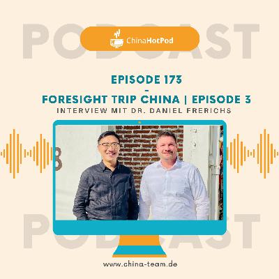 Episode 173 - Foresight Trip China | Episode 3 Episode 173 - Foresight Trip China | Episode 3