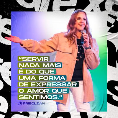 Amar e servir | Priscila Bolzan