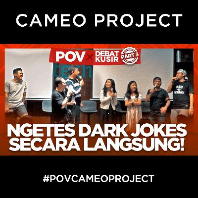 POV x DEBAT KUSIR : DARK COMEDY DI INDONESIA, COCOK? PART 3 POV x DEBAT KUSIR : DARK COMEDY DI INDONESIA, COCOK? PART 3