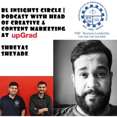 Insights by upGrad's Shreyas Shevade | Podcast by IIMK-BL Insights Circle Ep 5 | Dheer Dedhia | Akshat Bansal