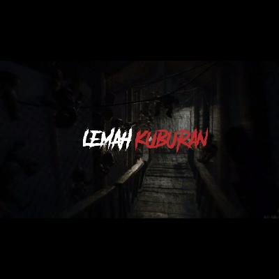 LEMAH KUBURAN | AKU BOLEH MINTA DARAHMU SEDIKIT SAJA | #48