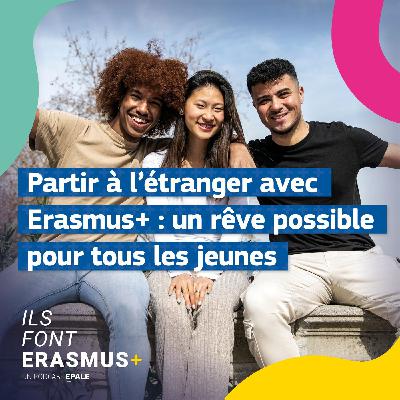 Partir à l’étranger avec Erasmus+ : un rêve possible pour tous les jeunes