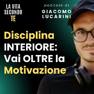Disciplina INTERIORE: Vai OLTRE la Motivazione Disciplina INTERIORE: Vai OLTRE la Motivazione