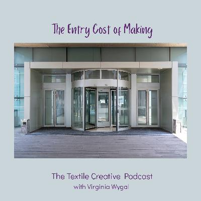 62: The Entry Cost of Making (and 3 Doorways Back In)