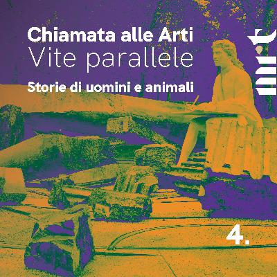 Chiamata alle Arti. Vite parallele - Storie di uomini e animali - Episodio 4 Chiamata alle Arti. Vite parallele - Storie di uomini e animali - Episodio 4