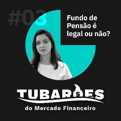 Fundo de Pensão é legal ou não? - Com Carol Oliveira e Guilherme Benites