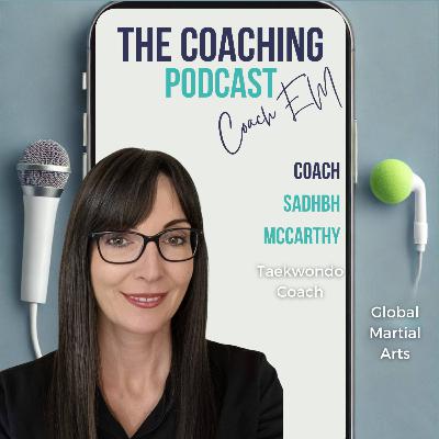 Taekwondo Coach #187: Infinite Mindset, Honest Coaching – The Sadhbh McCarthy Way