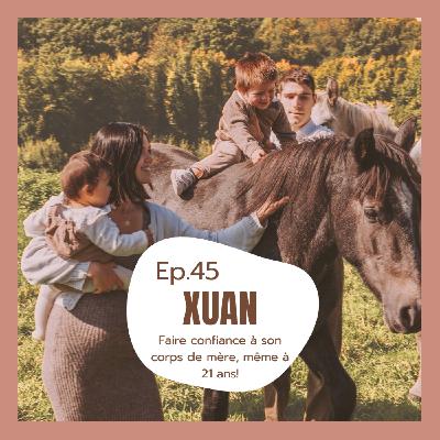 #45 - Xuan, faire confiance à son corps de mère, même à 21 ans!
