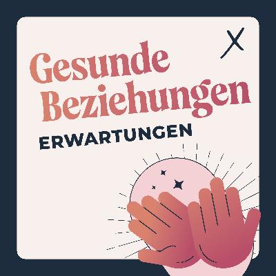 21. September 2025: Gesunde Beziehungen - Erwartungen
