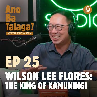 Ep. 25: The King of Kamuning! (bakery) Meet Wilson Lee Flores Ep. 25: The King of Kamuning! (bakery) Meet Wilson Lee Flores