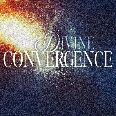 Divine Convergence Divine Convergence