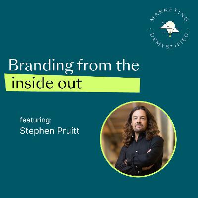 74: Branding From The Inside Out 74: Branding From The Inside Out