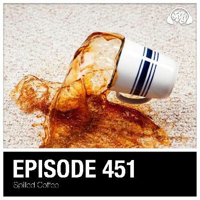 451: Spilled Coffee