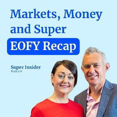 Markets, money and super: EOFY recap