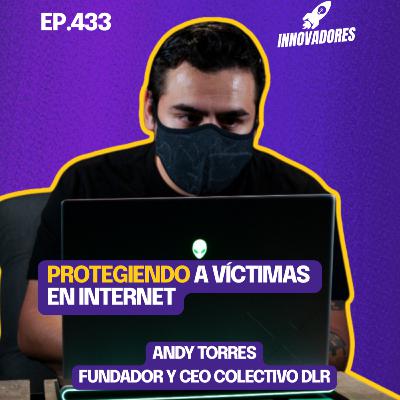 Contra el contenido íntimo no consentido y la violencia l Andy Torres Fundador y CEO Colectivo DLR Contra el contenido íntimo no consentido y la violencia l Andy Torres Fundador y CEO Colectivo DLR