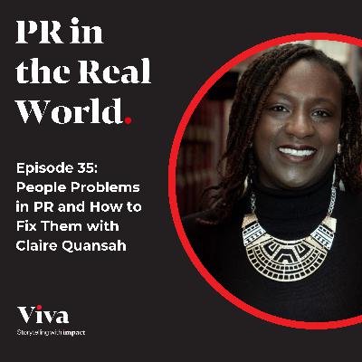People Problems in PR and How to Fix Them with Claire Quansah People Problems in PR and How to Fix Them with Claire Quansah