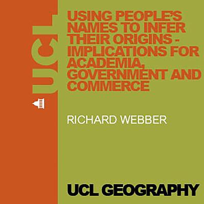 Using People’s Names to Infer Their Origins – Implications for Academia, Government and Commerce Using People’s Names to Infer Their Origins – Implications for Academia, Government and Commerce