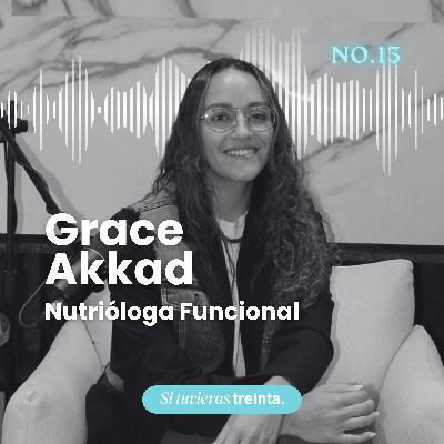 13) Grace Akkad: Suplementos a los 30, fertilidad, mitos del colágeno y lo que sí vale la pena tomar