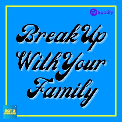 Break Up With Your Family