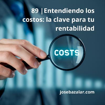 89 | Entendiendo los costos