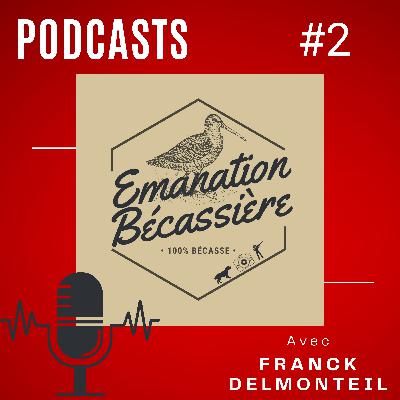 #2 Podcast Emanation Bécassière épisode2 - A la chasse à la bécasse #2 Podcast Emanation Bécassière épisode2 - A la chasse à la bécasse