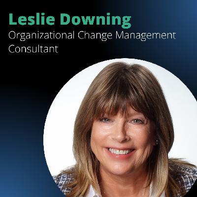 Navigating Change Management: Strategies for Success - Leslie Downing