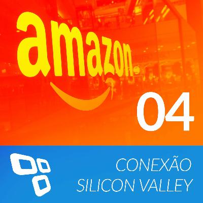 Conexão Silicon Valley EP 04 - Amazon Compra Whole Foods Conexão Silicon Valley EP 04 - Amazon Compra Whole Foods
