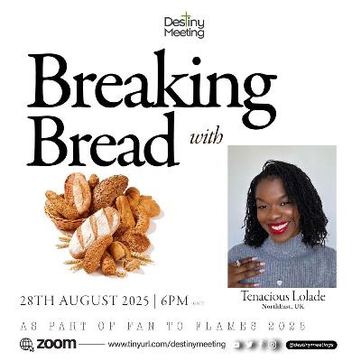 Breaking Bread with Tenacious Lolade 2025
