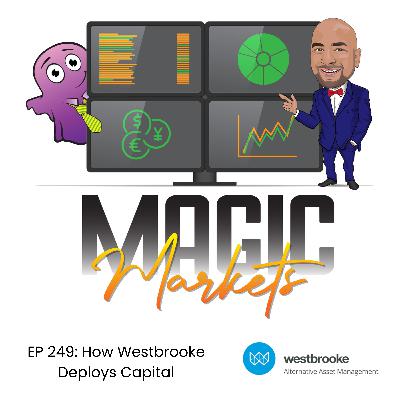 Magic Markets #249: How Westbrooke Deploys Capital
