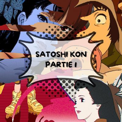 Satoshi Kon - Partie 1