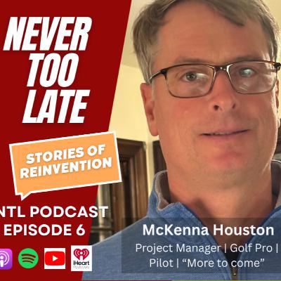 From Golf Pro to Pilot & Leader—Why Following Curiosity Changes Everything (McKenna Houston) From Golf Pro to Pilot & Leader—Why Following Curiosity Changes Everything (McKenna Houston)