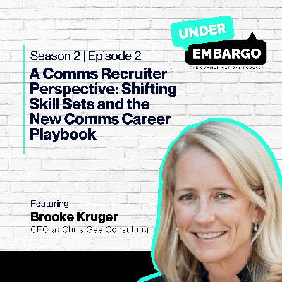A Comms Recruiter Perspective: Shifting Skill Sets and the New Comms Career Playbook w/ Brooke Kruger, Communications Recruiter and Founder at KC Partners A Comms Recruiter Perspective: Shifting Skill Sets and the New Comms Career Playbook w/ Brooke Kruger, Communications Recruiter and Founder at KC Partners