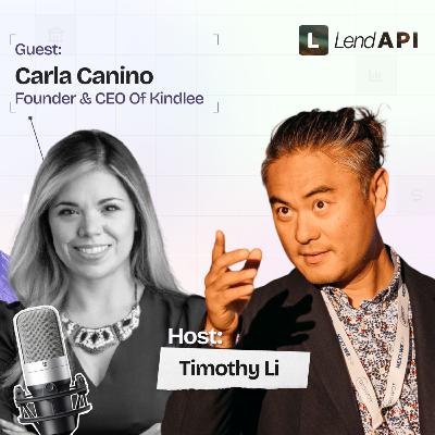 LendAPI Partner Podcast with Carla Canino, Founder & CEO of Kindlee