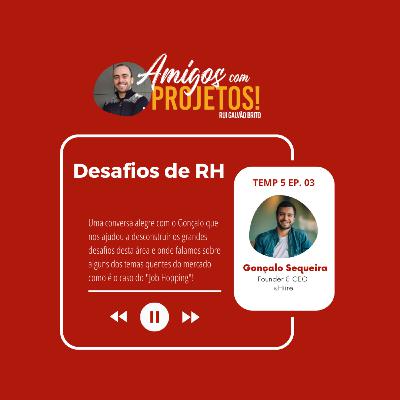 Gonçalo Sequeira | Founder&CEO @Hiire | Desafios de RH