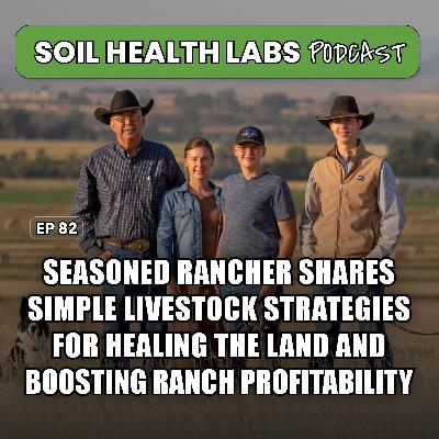 Seasoned Rancher Shares Simple Livestock Strategies For Healing the Land and Boosting Ranch Profitability