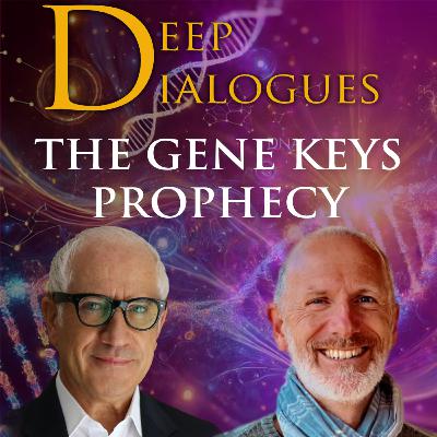 "THE GENE KEYS PROPHECY" with RICHARD RUDD