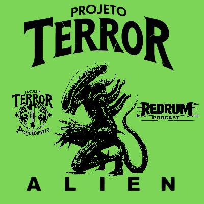 EP.11 - Alien, O 8° Passageiro (1979) - Projetômetro com Bruno Sousa (Redrum Podcast)