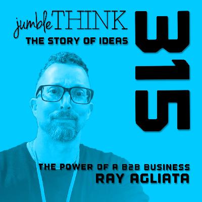 The Power of a B2B Business with Ray Agliata The Power of a B2B Business with Ray Agliata