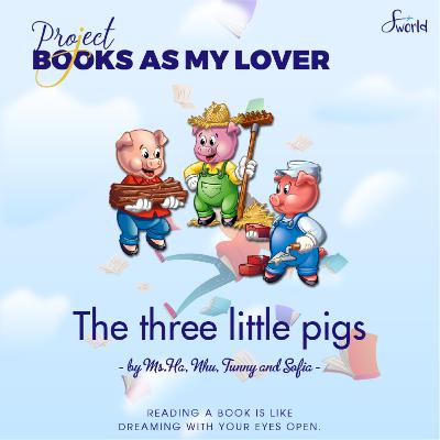 [SWorld VietNam] The three little pigs by Ms.Ha, Nhu, Tunny and Sofia