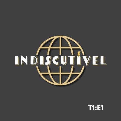 T1:E1 - Indiscutível