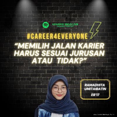 Career4Everyone #2 - Memilih Jalan Karier Harus Sesuai Jurusan atau Tidak?