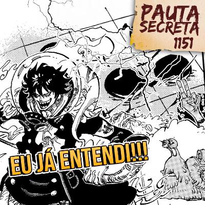Pauta Secreta #270 - Eu já entendi! - Capítulo 1151