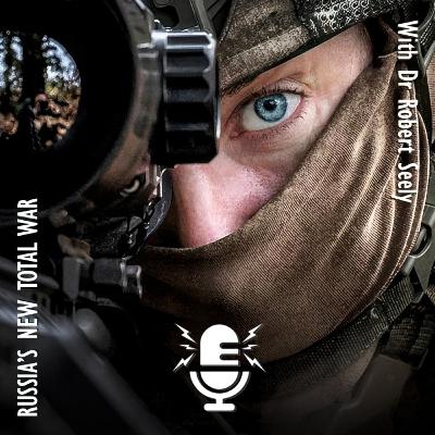 802. Russia's New Total War - From Child Abduction to Cyber Attacks and Drones to Disinformation